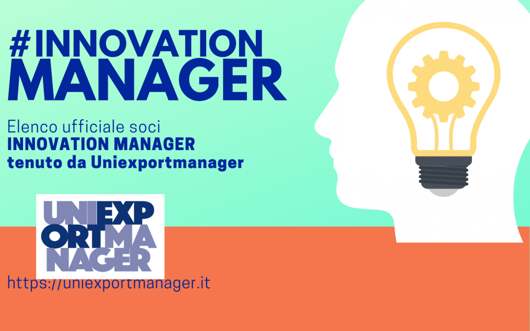 L’innovazione aiuta l’export: 39 soci Uniexportmanager accreditati Innovation manager