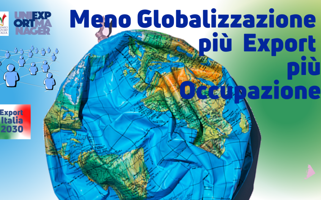 Newsletter Export 2030 #9: Meno Globalizzazione Più Export Più Occupazione