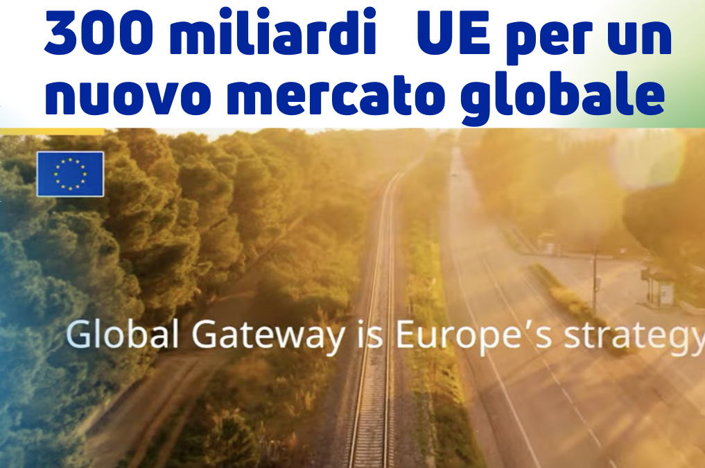 Newsletter Export 2030 #12: 300 Miliardi dalla UE per un Nuovo Mercato Globale