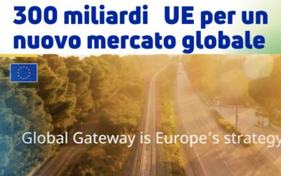 Newsletter Export 2030 #12: 300 Miliardi dalla UE per un Nuovo Mercato Globale