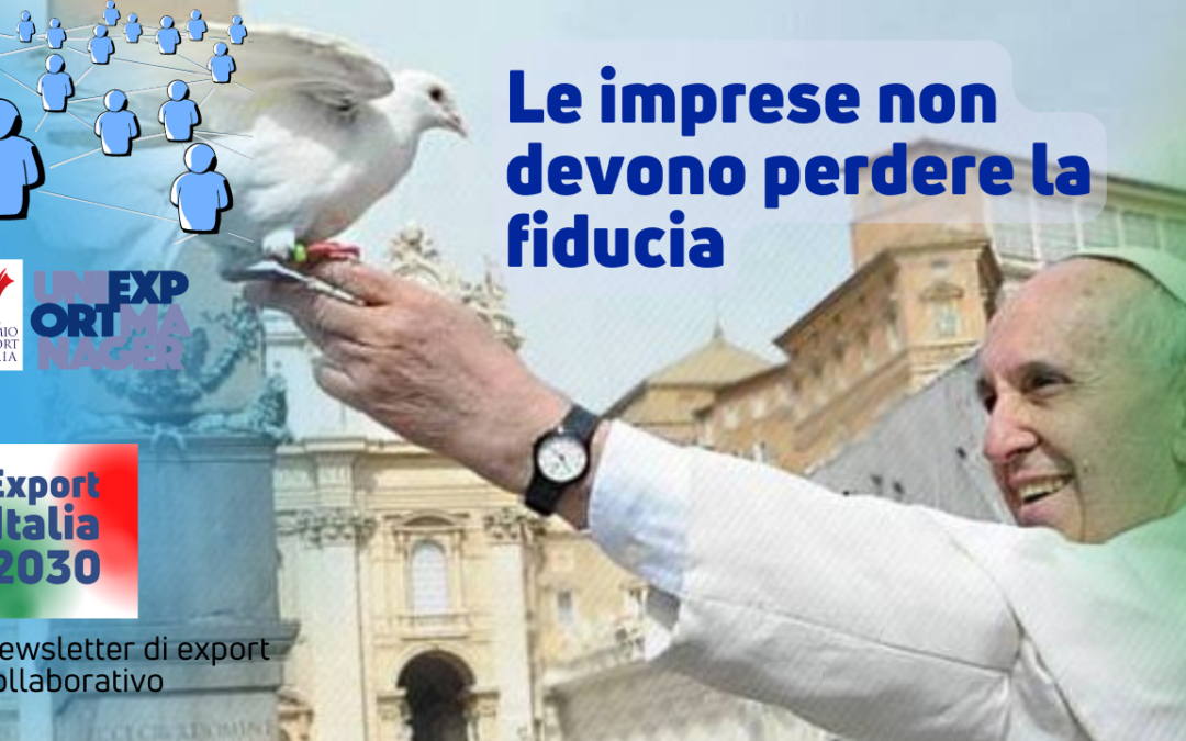 Newsletter Export 2030 #15: le Imprese non Devono Perdere la Fiducia