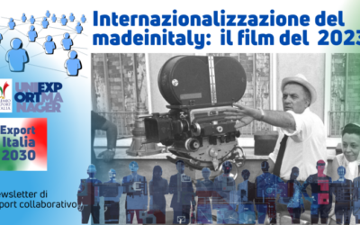 Newsletter Export 2030 #37: Internazionalizzazione del Made in Italy – il Film del 2023