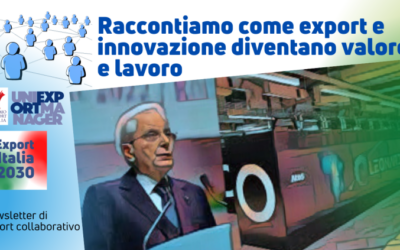 Newsletter Export 2030 #41: Raccontiamo Come Export e Innovazione Diventano Valore e Lavoro