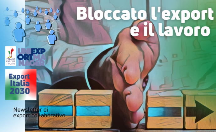 Newsletter Export 2030 #43: Bloccati Export e Lavoro nelle PMI del Made in Italy