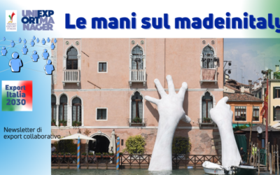 Newsletter Export 2030 #47: Le Mani sul Made in Italy