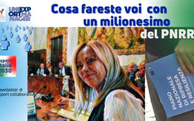 Newsletter Export Italia 2030 #46: Cosa Fareste se Aveste a Disposizione un Milionesimo del PNRR?
