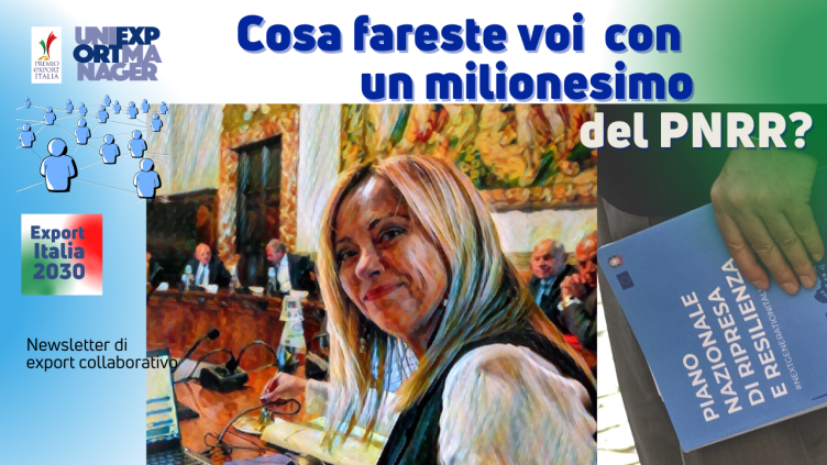 Newsletter Export Italia 2030 #46: Cosa Fareste se Aveste a Disposizione un Milionesimo del PNRR?