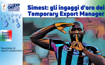 Newsletter Export 2030 #50: Simest – gli Ingaggi d’Oro dei Temporary Export Manager