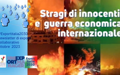 Newsletter Export 2030 #54: la Guerra Economica Internazionale e le Stragi di Innocenti