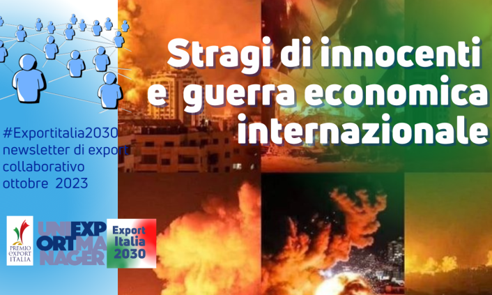 Newsletter Export 2030 #54: la Guerra Economica Internazionale e le Stragi di Innocenti
