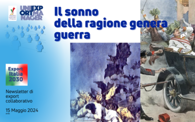 Newsletter Export 2030 #67: Il Sonno della Ragione e la Demenzialità della Guerra