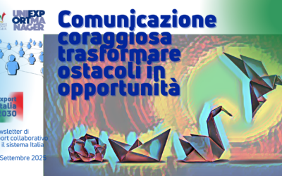 Newsletter Export 2030 #98: la comunicazione coraggiosa trasforma gli ostacoli in opportunità