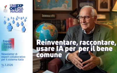 Newsletter Export 2030 #107: reinventare – raccontare – usare l’IA per il business internazionale e per il bene comune